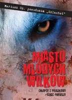 Okładka: Miasto młodych wilków