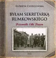 Okładka: Byłam sekretarką Rumkowskiego. Dzienniki Etki Daum