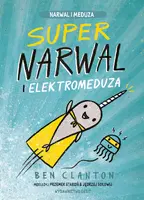 Okładka: Supernarwal i elektromeduza