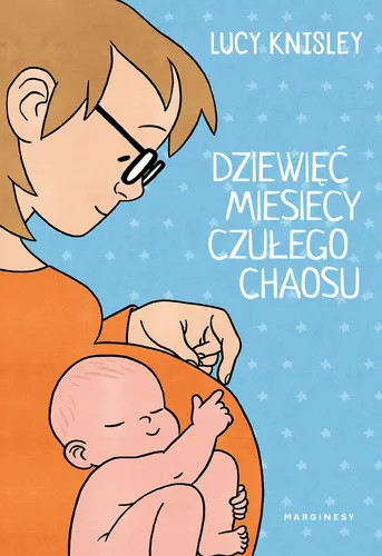 Okładka: Dziewięć miesięcy czułego chaosu