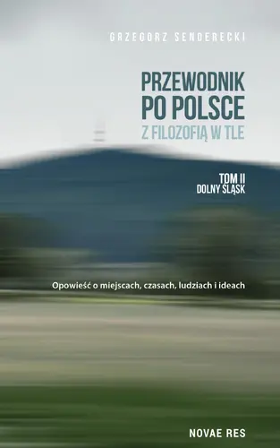 Okładka: Przewodnik po Polsce z filozofią w tle. Tom II Dolny Śląsk