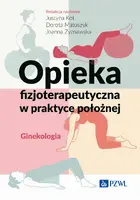 Okładka: Opieka fizjoterapeutyczna w praktyce położnej. Ginekologia