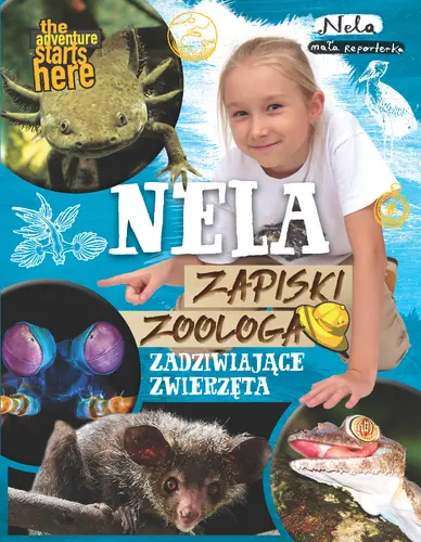 Okładka: Nela. Zapiski zoologa. Zadziwiające zwierzęta