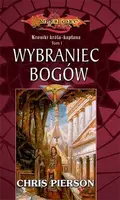 Okładka: Wybraniec bogów. Dragon Lance. Kroniki Króla - Kapłana. Tom 1