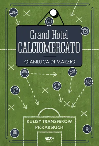 Okładka: Grand Hotel Calciomercato. Kulisy transferów piłkarskich