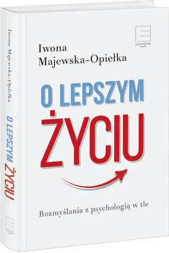 Okładka: O lepszym życiu. Rozmyślania z psychologią w tle