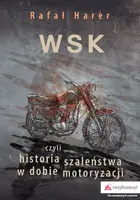 Okładka: WSK, czyli historia szaleństwa w dobie motoryzacji