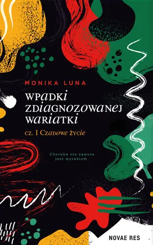 Okładka: Wpadki zdiagnozowanej wariatki. Cześć 1. Czadowe życie
