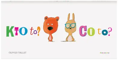 Okładka: Kto to? Co to?