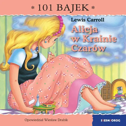 Okładka: Alicja w Krainie Czarów. 101 bajek