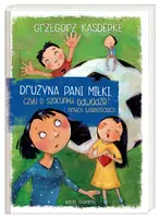 Okładka: Drużyna pani Miłki, czyli o szacunku, odwadze i innych wartościach