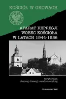 Okładka: Aparat represji wobec Kościoła w latach 1944-1956