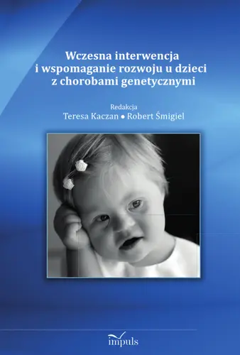 Okładka: Wczesna interwencja i wspomaganie rozwoju u dzieci z chorobami genetycznymi