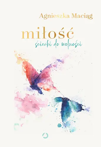 Okładka: Miłość. Ścieżki do wolności