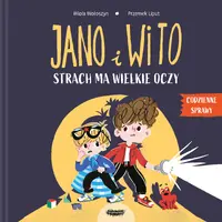 Okładka: Jano i Wito. Strach ma wielkie oczy