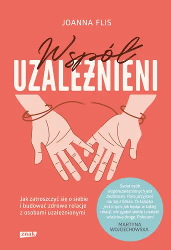 Okładka: Współuzależnieni. Jak zatroszczyć się o siebie i budować zdrowe relacje z osobami uzależnionymi