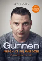 Okładka: Gunnen. Niech ci się wiedzie. Prawdziwa historia