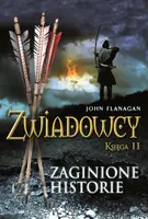 Okładka: Zaginione historie. Zwiadowcy. Tom 11