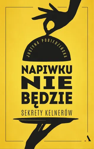 Okładka: Napiwku nie będzie. Sekrety kelnerów