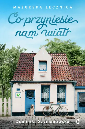 Okładka: Co przyniesie nam wiatr. Mazurska lecznica