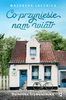 Okładka: Co przyniesie nam wiatr. Mazurska lecznica