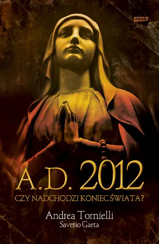 Okładka: A.D. 2012. Czy nadchodzi koniec świata?
