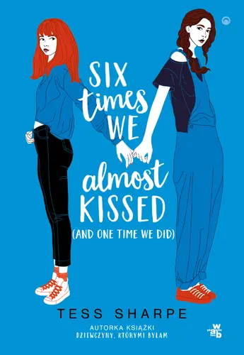 Okładka: Six times we almost kissed (and one time we did)