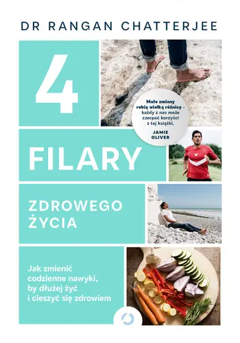 Okładka: 4 filary zdrowego życia. Jak zmienić codzienne nawyki, by dłużej żyć i cieszyć się zdrowiem