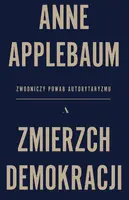 Okładka: Zmierzch demokracji. Zwodniczy powab autorytaryzmu