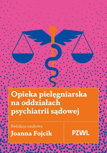 Okładka: Opieka pielęgniarska na oddziałach psychiatrii sądowej