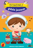 Okładka: Mieszaj i łącz obrazki. Zgadnij, gdzie jestem?