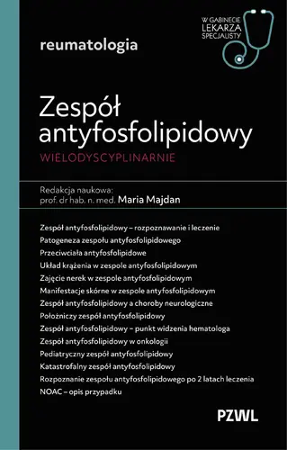 Okładka: Zespół antyfosfolipidowy wielodyscyplinarnie. W gabinecie lekarza specjalisty. Reumatologia