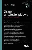 Okładka: Zespół antyfosfolipidowy wielodyscyplinarnie. W gabinecie lekarza specjalisty. Reumatologia