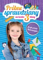 Okładka: Próbne sprawdziany na koniec 3 klasy. Język polski, matematyka