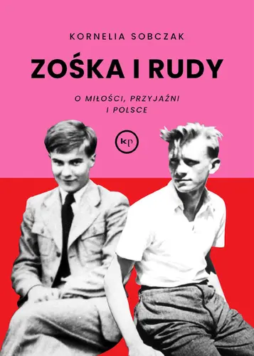 Okładka: Zośka i Rudy. O miłości, przyjaźni i Polsce