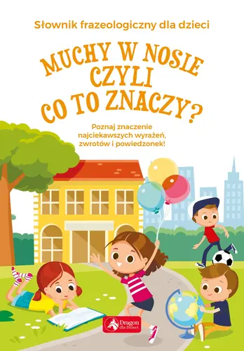 Okładka: Muchy w nosie czyli co to znaczy?