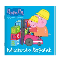 Okładka: Peppa Pig. Książeczki z półeczki cz. 81 Miasto koparek