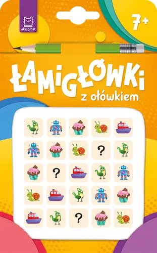 Okładka: Łamigłówki z ołówkiem 7+. Książeczka pomarańczowa