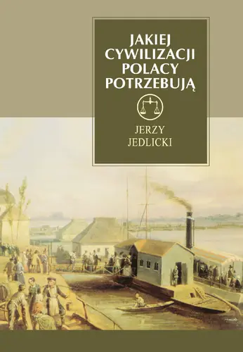 Okładka: Jakiej cywilizacji Polacy potrzebują