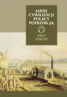Okładka: Jakiej cywilizacji Polacy potrzebują