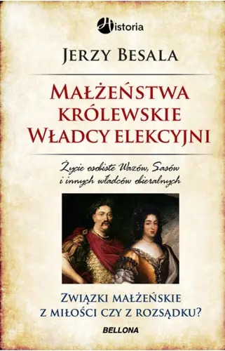 Okładka: Małżeństwa królewskie. Władcy elekcyjni