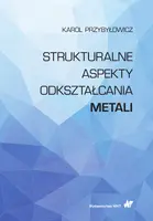 Okładka: Strukturalne aspekty odkształcania metali