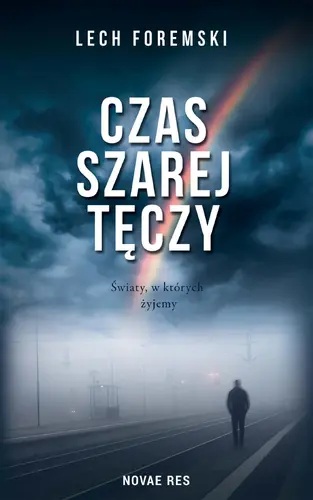 Okładka: Czas szarej tęczy