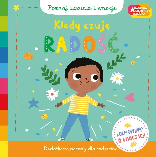 Okładka: Kiedy czuję radość. Akademia mądrego dziecka. Poznaj uczucia i emocje