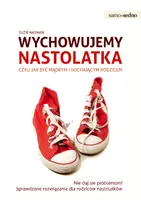 Okładka: Samo Sedno - Wychowujemy nastolatka, czyli jak być mądrym i kochającym rodzicem