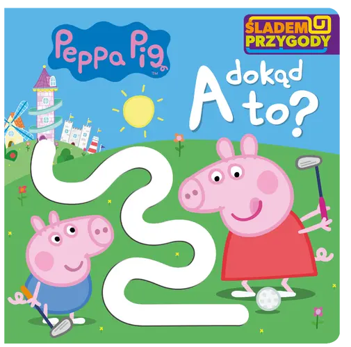 Okładka: Peppa Pig. Śladem Przygody. A dokąd to