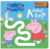 Okładka: Peppa Pig. Śladem Przygody. A dokąd to