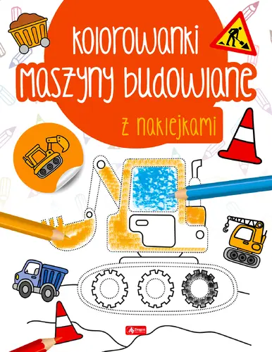 Okładka: Maszyny budowlane. Kolorowanka z naklejkami