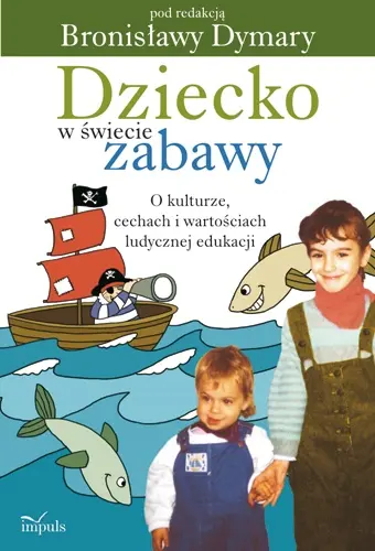 Okładka: Dziecko w świecie zabawy