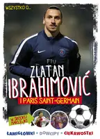 Okładka: Wszystko o…Zlatanie Ibrahimoviciu